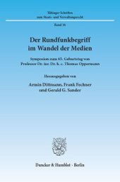 book Der Rundfunkbegriff im Wandel der Medien: Symposion zum 65. Geburtstag von Professor Dr. iur. Dr. h. c. Thomas Oppermann