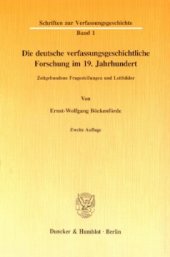 book Die deutsche verfassungsgeschichtliche Forschung im 19. Jahrhundert: Zeitgebundene Fragestellungen und Leitbilder