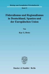 book Föderalismus und Regionalismus in Deutschland, Spanien und der Europäischen Union