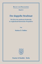 book Der doppelte Strafstaat: Die Krise des modernen Strafrechts in vergleichend-historischer Perspektive. Aus dem Englischen übersetzt von Alexander Mayr und Sascha Ziemann