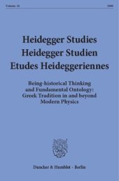 book Heidegger Studies / Heidegger Studien / Etudes Heideggeriennes: Vol. 16 (2000). Being-historical Thinking and Fundamental Ontology: Greek Tradition in and beyond Modern Physics