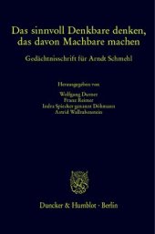 book Das sinnvoll Denkbare denken, das davon Machbare machen: Gedächtnisschrift für Arndt Schmehl