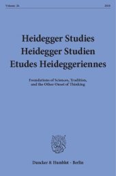 book Heidegger Studies / Heidegger Studien / Etudes Heideggeriennes: Vol. 26 (2010). Foundations of Sciences, Tradition, and the Other Onset of Thinking