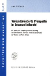 book Verbundorientierte Preispolitik im Lebensmittelhandel: Ein Ansatz zur computergestützten Nutzung von Informationen über das Verbundkaufverhalten der Kunden am Point of Sale