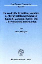 book Die verdeckte Ermittlungstätigkeit der Strafverfolgungsbehörden durch die Zusammenarbeit mit V-Personen und Informanten