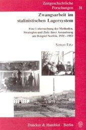 book Zwangsarbeit im stalinistischen Lagersystem: Eine Untersuchung der Methoden, Strategien und Ziele ihrer Ausnutzung am Beispiel Norilsk, 1935-1953