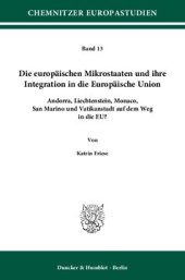 book Die europäischen Mikrostaaten und ihre Integration in die Europäische Union: Andorra, Liechtenstein, Monaco, San Marino und Vatikanstadt auf dem Weg in die EU?