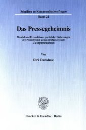 book Das Pressegeheimnis: Wandel und Perspektiven gesetzlicher Sicherungen der Pressefreiheit gegen strafprozessuale Zwangsmaßnahmen