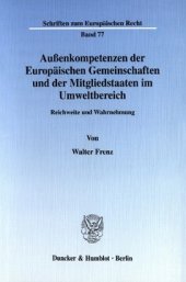 book Außenkompetenzen der Europäischen Gemeinschaften und der Mitgliedstaaten im Umweltbereich: Reichweite und Wahrnehmung