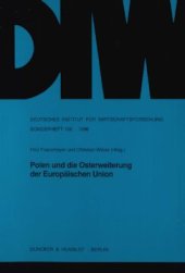 book Polen und die Osterweiterung der Europäischen Union: Beiträge und Diskussionsberichte zu einer Tagung des Deutschen Instituts für Wirtschaftsforschung, des Arbeitskreises Europäische Integration e. V. und der Warsaw School of Economics in Berlin vom 8. bi