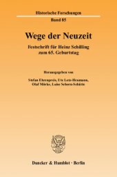 book Wege der Neuzeit: Festschrift für Heinz Schilling zum 65. Geburtstag