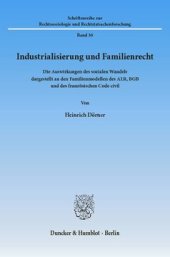 book Industrialisierung und Familienrecht: Die Auswirkungen des sozialen Wandels dargestellt an den Familienmodellen des ALR, BGB und des französischen Code civil