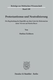 book Protestantismus und Neutralisierung: Die Begründung der Republik aus dem Geist der Reformation unter Verweis auf Martin Bucer