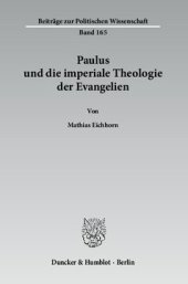 book Paulus und die imperiale Theologie der Evangelien: Das Neue Testament als kontroverser politischer Machtdiskurs