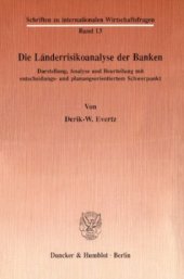 book Die Länderrisikoanalyse der Banken: Darstellung, Analyse und Beurteilung mit entscheidungs- und planungsorientiertem Schwerpunkt