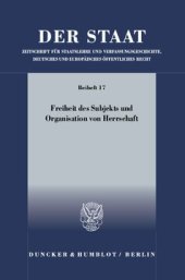 book Freiheit des Subjekts und Organisation von Herrschaft: Symposium zu Ehren von Ernst-Wolfgang Böckenförde anläßlich seines 75. Geburtstages (23. und 24. September 2005)