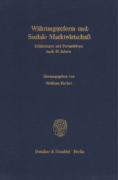 book Währungsreform und Soziale Marktwirtschaft: Erfahrungen und Perspektiven nach 40 Jahren. Jahrestagung des Vereins für Socialpolitik, Gesellschaft für Wirtschafts- und Sozialwissenschaften, in Freiburg i. Br. vom 5. - 7. Oktober 1988