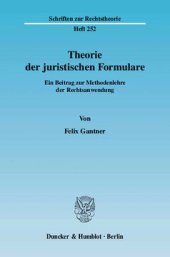 book Theorie der juristischen Formulare: Ein Beitrag zur Methodenlehre der Rechtsanwendung