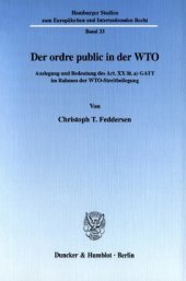 book Der ordre public in der WTO: Auslegung und Bedeutung des Art. XX lit. a) GATT im Rahmen der WTO-Streitbeilegung