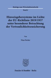 book Hinweisgebersysteme im Lichte der EU-Richtlinie 2019/1937 unter besonderer Betrachtung der Vertraulichkeitszusicherung