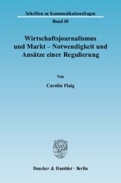 book Wirtschaftsjournalismus und Markt - Notwendigkeit und Ansätze einer Regulierung