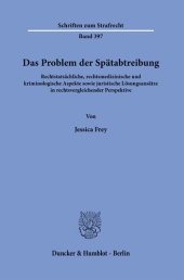 book Das Problem der Spätabtreibung: Rechtstatsächliche, rechtsmedizinische und kriminologische Aspekte sowie juristische Lösungsansätze in rechtsvergleichender Perspektive