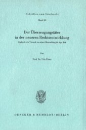 book Der Überzeugungstäter in der neueren Rechtsentwicklung: Zugleich ein Versuch zu seiner Beurteilung de lege lata