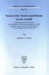 book System einer Insolvenzauslösung bei der GmbH: Liquiditätsorientierter Vorschlag für eine Reform der Haftungsverfassung bei der GmbH und für eine Grenze wirksamer Kreditbesicherung zur Vermeidung massearmer Insolvenzen