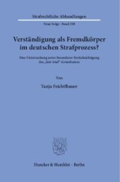 book Verständigung als Fremdkörper im deutschen Strafprozess?: Eine Untersuchung unter besonderer Berücksichtigung des »fair-trial«-Grundsatzes