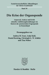 book Die Krise der Organspende: Anspruch, Analyse und Kritik aktueller Aufklärungsbemühungen im Kontext der postmortalen Organspende in Deutschland