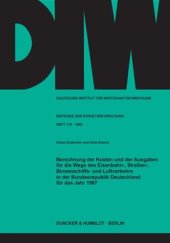 book Berechnung der Kosten und der Ausgaben für die Wege des Eisenbahn-, Straßen-, Binnenschiffs- und Luftverkehrs in der Bundesrepublik Deutschland für das Jahr 1987