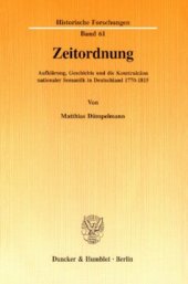 book Zeitordnung: Aufklärung, Geschichte und die Konstruktion nationaler Semantik in Deutschland 1770-1815