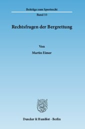 book Rechtsfragen der Bergrettung: Rechtliche Einordnung und Ansprüche der Bergrettungsorganisationen in Deutschland, Österreich und der Schweiz. Zugleich ein Beitrag zu Fragen der Nothilfe im Recht