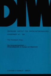 book Das Konvergenzproblem -: Wirtschaftspolitik im Europa von Maastricht. Beiträge und Diskussionsberichte zu einer Tagung des Deutschen Instituts für Wirtschaftsforschung und des Arbeitskreises Europäische Integration e. V. in Berlin vom 3. bis 5. Juni 1993