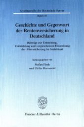 book Geschichte und Gegenwart der Rentenversicherung in Deutschland: Beiträge zur Entstehung, Entwicklung und vergleichenden Einordnung der Alterssicherung im Sozialstaat