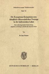 book Die Kompetenz-Kompetenz zum Abschluß völkerrechtlicher Verträge in der italienischen Lehre: Eine rechtsdogmatische Untersuchung. Zugleich ein Beitrag zur Kritik der deutschen Lehre