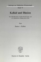 book Kalkül und Illusion: Der Machtkampf zwischen Reichswehr und SA während der Röhm-Krise 1934