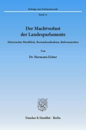 book Der Machtverlust der Landesparlamente: Historischer Rückblick, Bestandsaufnahme, Reformansätze