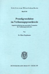 book Prozeßgrundsätze im Verfassungsprozeßrecht: Zugleich ein Beitrag zum materiellen Verständnis des Verfassungsprozeßrechts