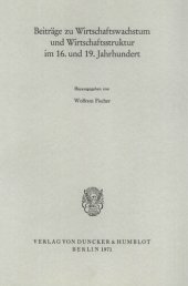 book Beiträge zu Wirtschaftswachstum und Wirtschaftsstruktur im 16. und 19. Jahrhundert