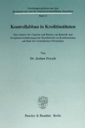 book Kontrollabbau in Kreditinstituten: Eine Analyse der Chancen und Risiken von Kontroll- und Kompetenzveränderungen im Marktbereich von Kreditinstituten auf Basis der Gemeinkosten-Wertanalyse