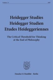 book Heidegger Studies / Heidegger Studien / Etudes Heideggeriennes: Vol. 13 (1997). The Critical Threshold for Thinking at the End of Philosophy