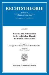 book Konsens und Konsoziation in der politischen Theorie des frühen Föderalismus: Vorwort von Dieter Wyduckel