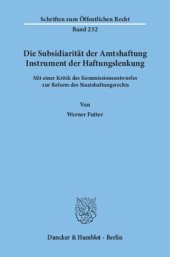 book Die Subsidiarität der Amtshaftung – Instrument der Haftungslenkung: Mit einer Kritik des Kommissionsentwurfes zur Reform des Staatshaftungsrechts