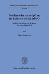 book Probleme der Anknüpfung im Rahmen der EuErbVO: Zugleich ein Beitrag zur Kohärenz des europäischen IPR