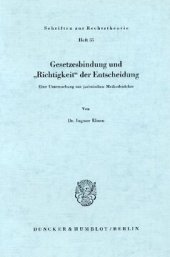 book Gesetzesbindung und »Richtigkeit« der Entscheidung: Eine Untersuchung zur juristischen Methodenlehre