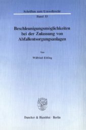 book Beschleunigungsmöglichkeiten bei der Zulassung von Abfallentsorgungsanlagen