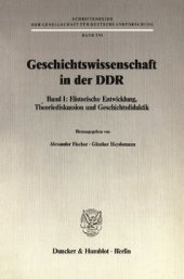 book Geschichtswissenschaft in der DDR: Band I: Historische Entwicklung. Theoriediskussion und Geschichtsdidaktik