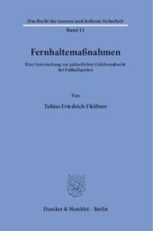 book Fernhaltemaßnahmen: Eine Untersuchung zur polizeilichen Gefahrenabwehr bei Fußballspielen