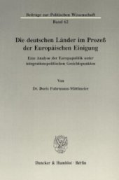 book Die deutschen Länder im Prozeß der Europäischen Einigung: Eine Analyse der Europapolitik unter integrationspolitischen Gesichtspunkten